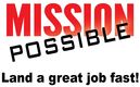Mission Possible: Land a great job fast!